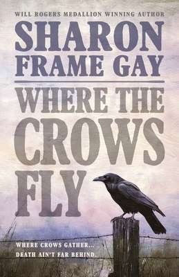 Where the Crows Fly - Sharon Frame Gay