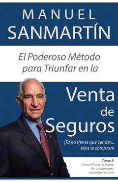 Coperta cărții 'El Poderoso Método para Triunfar en la Venta de Seguros: Cómo influir en la mente de tu cliente para maximizar la venta'