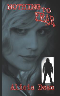 Nothing To Fear - Alicia Dean