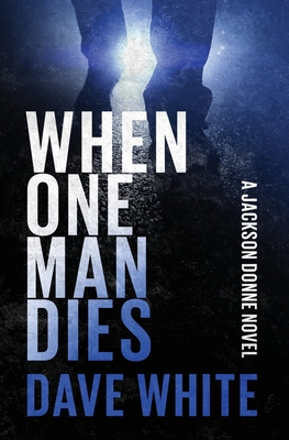 When One Man Dies - Dave White