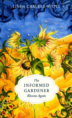 The Informed Gardener Blooms Again - Linda Chalker-scott