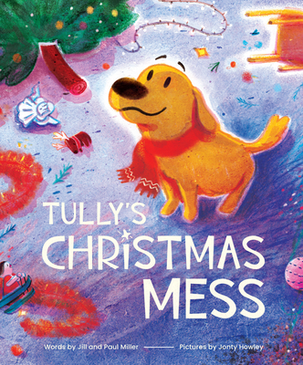Tully's Christmas Mess - Jill Miller