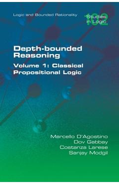 Coperta cărții 'Depth-bounded Reasoning. Classical Propositional Logic - Marcello D'agostino'