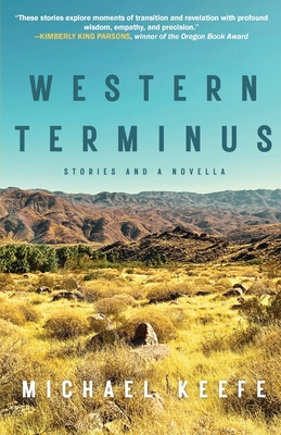 Western Terminus: Stories and a Novella - Michael Keefe