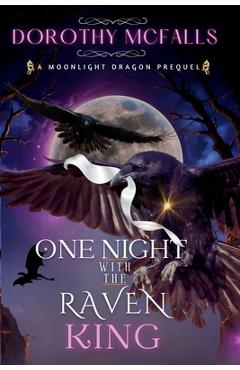 Poza produsului One Night with the Raven King: A Standalone Moonlight Dragon Prequel - Dorothy Mcfalls