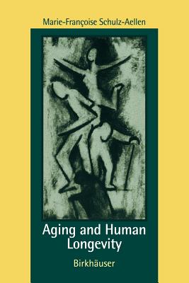 Aging and Human Longevity - M. -f Schulz-aellen