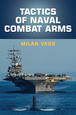 Tactics of Naval Combat Arms - Milan Vego
