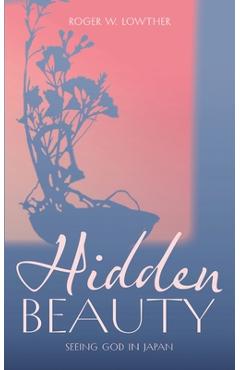 Coperta cărții 'Hidden Beauty - Roger W. Lowther'