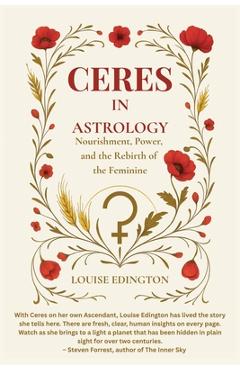 Coperta cărții 'Ceres in Astrology: Nourishment, Power, and the Rebirth of the Feminine - Louise Edington'