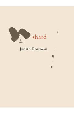 Coperta cărții 'Shard - Judith Roitman'