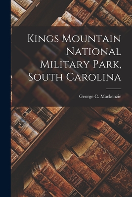 Kings Mountain National Military Park, South Carolina - George C. Mackenzie