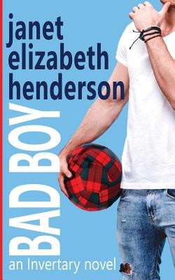 Bad Boy: Romantic Comedy - Janet Elizabeth Henderson