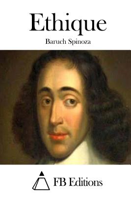 Ethique - Benedictus De Spinoza