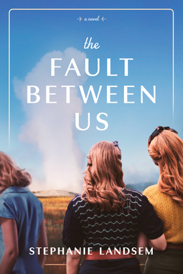 The Fault Between Us - Stephanie Landsem