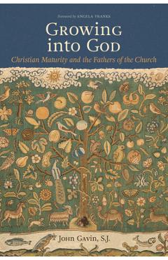 Poza produsului Growing Into God: The Fathers of the Church on Christian Maturity - 