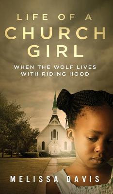 Life of a Church Girl: When the Wolf Lives with Riding Hood - Melissa Davis