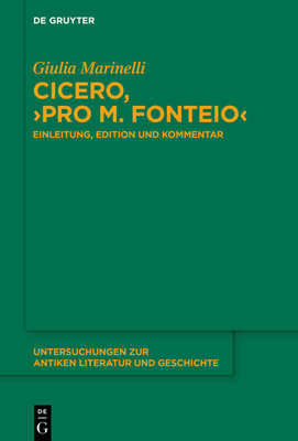 Cicero, >Pro M. Fonteio: Einleitung, Edition Und Kommentar - Giulia Marinelli