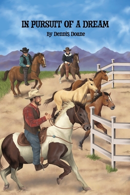 In Pursuit of a Dream - Dennis Doane
