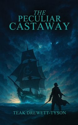 The Peculiar Castaway - Teak Drewett-tyson