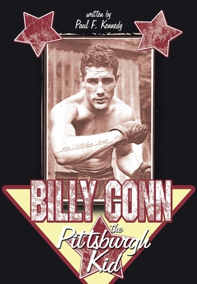 Billy Conn - the Pittsburgh Kid - Paul F. Kennedy