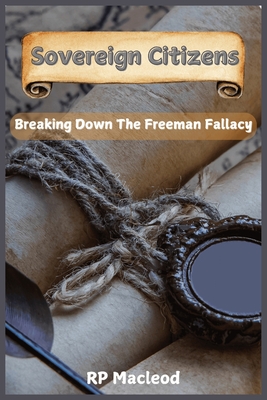 Coperta cărții 'Sovereign Citizens: Breaking Down the Freemen Fallacy - Rp Macleod'