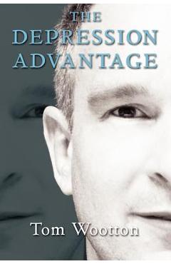 Poza produsului The Depression Advantage - Tom Wootton