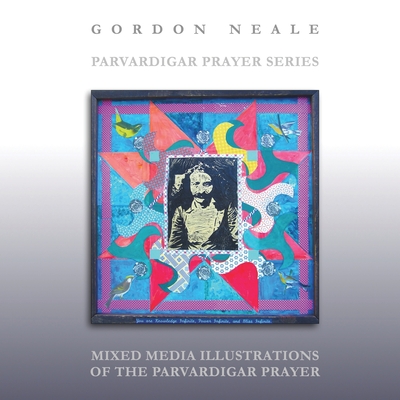 Parvardigar Prayer Series - Gordon Neale