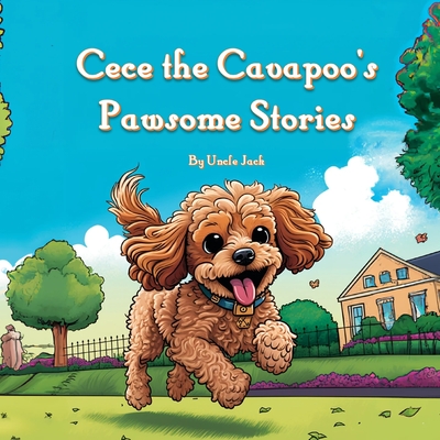 Cece the Cavapoo's Pawsome Stories - Uncle Jack