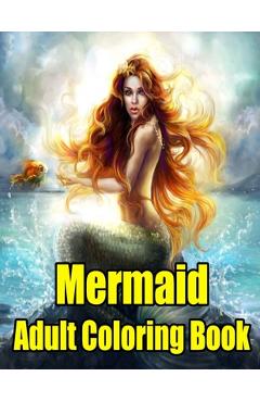 Coperta cărții 'Mermaid Adult Coloring Book: MERMAID COLORING BOOK: Mermaids Adult Coloring Book - Farhana Setu Publishing'