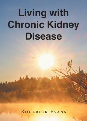 Living with Chronic Kidney Disease - Roderick Evans