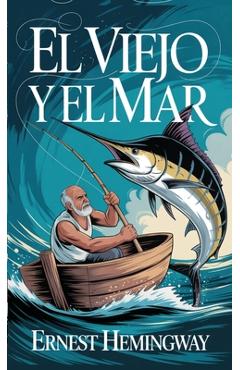 Poza produsului El Viejo y El Mar - Ernest Hemingway