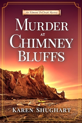 Murder at Chimney Bluffs: An Edmund DeCleryk Mystery - Karen Shughart