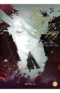 Coperta cărții 'Three Hundred Years of Longing: Bu Jian Shang Xian San Bai Nian (Novel) Vol. 2 -'