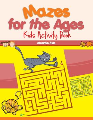 Mazes for the Ages: Kids Activity Book -