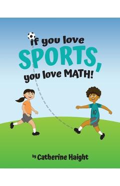 Poza produsului If you love SPORTS, you love MATH! - Catherine Haight