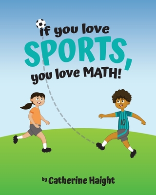 If you love SPORTS, you love MATH! - Catherine Haight