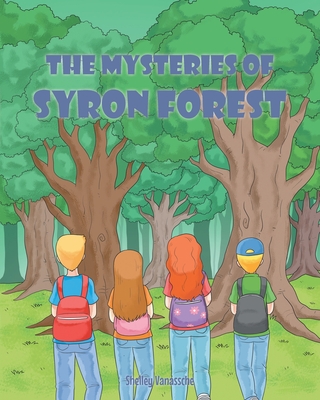 The Mysteries of Syron Forest - Shelley Vanassche