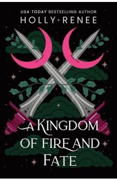 A Kingdom of Fire and Fate - Holly Renee