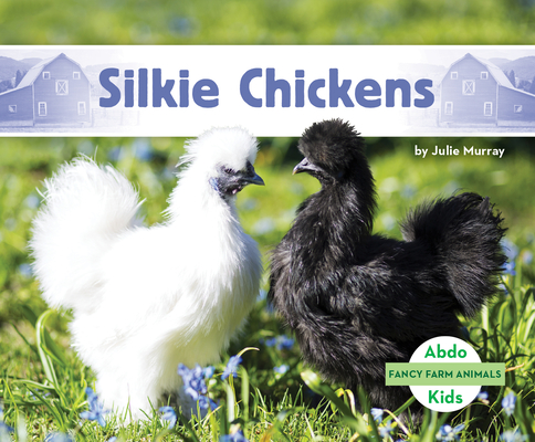 Silkie Chickens - Julie Murray