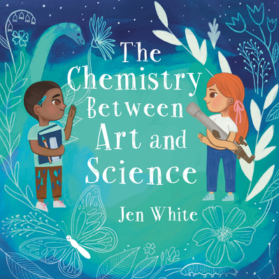 The Chemistry Between Art and Science - Jen White