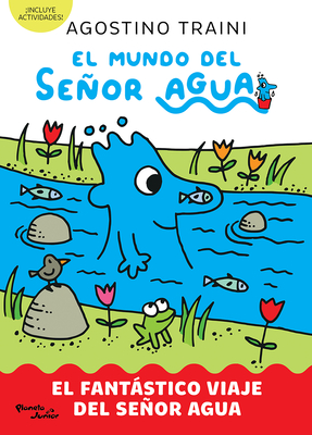 El Mundo del Señor Agua 1. El Fantástico Viaje del Señor Agua / The World of MR Water - Agostino Traini