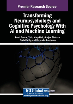 Transforming Neuropsychology and Cognitive Psychology With AI and Machine Learning - Rohit Bansal