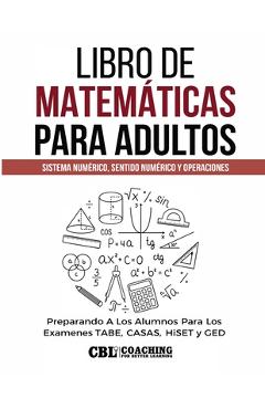 Coperta cărții 'Libro de Matemáticas Para Adultos: Sistema Numérico, Sentido Numérico y Operaciones -'