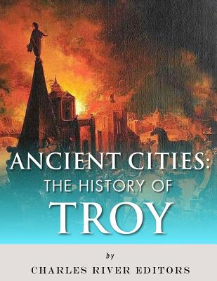 Ancient Cities: The History of Troy -