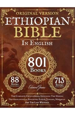 Poza produsului Complete Ethiopian Bible in English - Original Version - 88 Books: The Complete Encyclopedia, Including The Missing Deuterocanonical Apocrypha Enoch, - Edward Jones