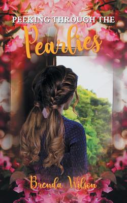 Peeking Through The Pearlies - Brenda Wilson