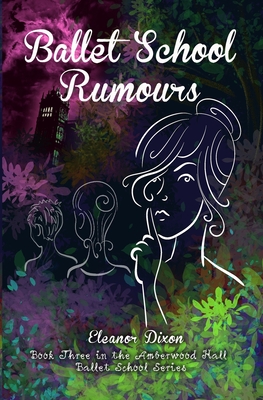 Ballet School Rumours - Eleanor Dixon
