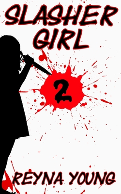 Slasher Girl 2 - Reyna Young