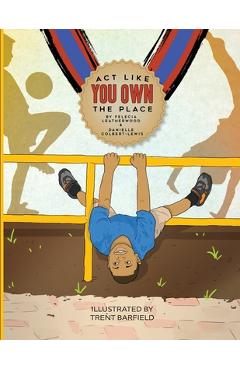 Coperta cărții 'Act Like You Own The Place - Felecia Leatherwood'