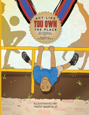 Act Like You Own The Place - Felecia Leatherwood